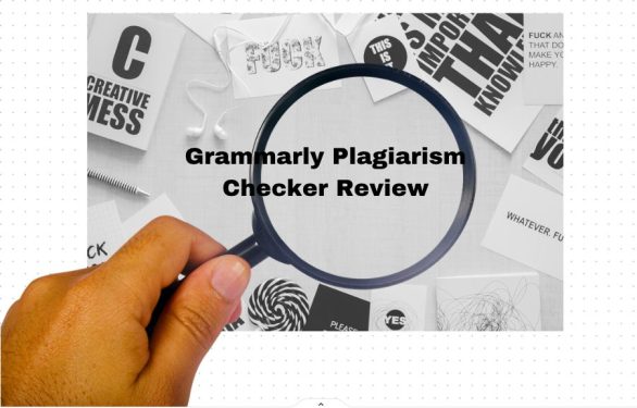 Grammarly Plagiarism Checker Review- A Comparison with the Best